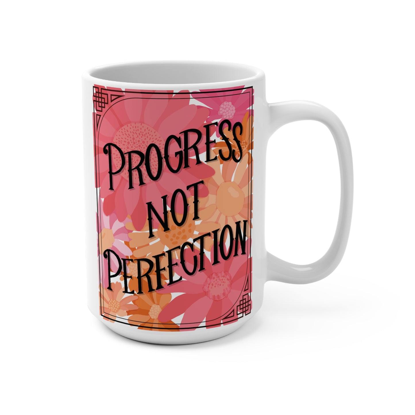 Progress Not Perfection Coffee Mug, 11oz or 15oz, Motivational Mug for Artists, Entrepreneurs Neurospicy, ADHD, Cup for Makers & Doers