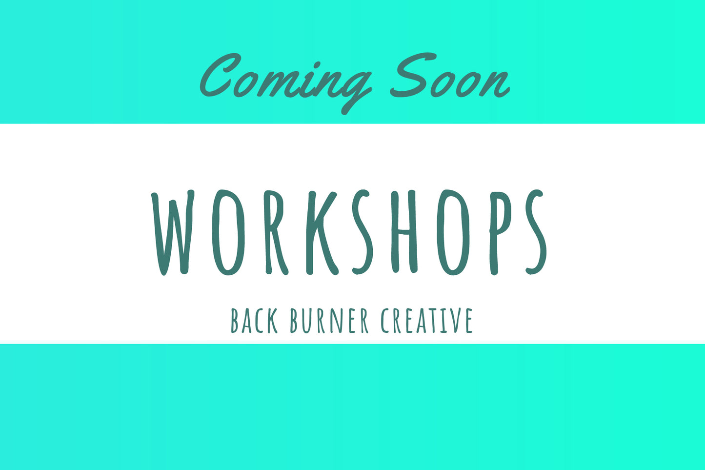 Workshops - Back Burner Creative