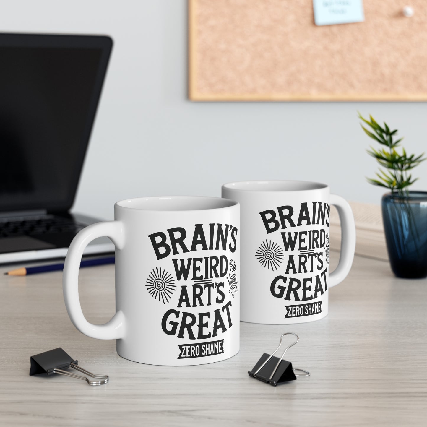 Brain's Weird, Art's Great, Zero Shame Coffee Mug, 11oz or 15oz, Funny Creative Gift for Artists, Neurospicy, ADHD, Cup for Makers & Doers