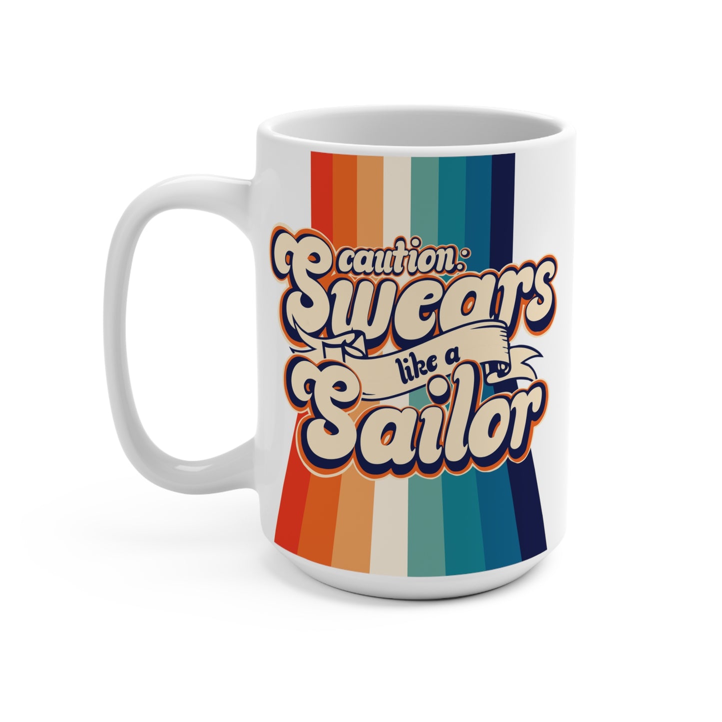 Retro Rainbow Coffee Mug, "Caution: Swears Like a Sailor", 11 or 15oz, A Must-Have for Your Coffee Ritual