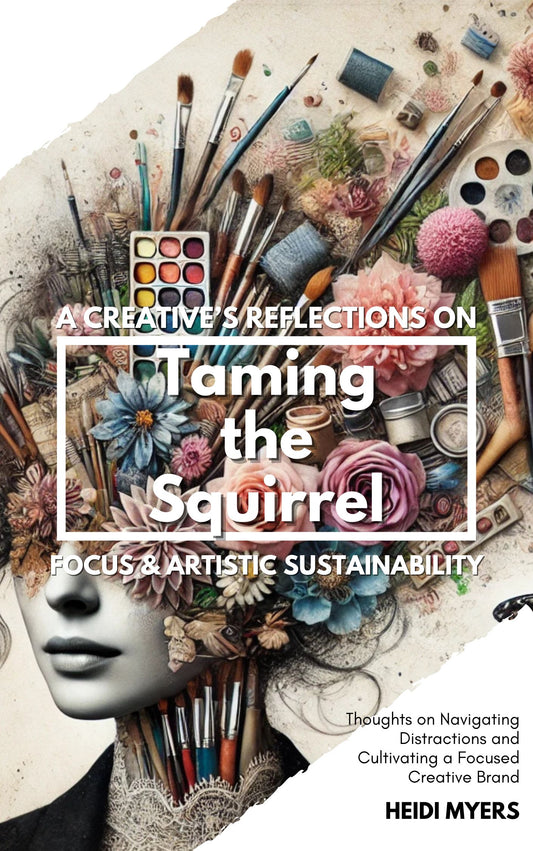 Taming the Squirrel: A Creative's Reflections on Focus & Artistic Sustainability